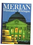 Merian: Wiesbaden & Rheingau. 40. Jahrgang, Heft 4. Mit Beitr�gen von: S.Russ: Nizza des Nordens, P.Rabe: Heimatgef�hl, E.L.Hess: Als die R�mer frech geworden u.v.a - Autor