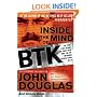Inside the Mind of BTK: The True Story Behind the Thirty-Year Hunt for the Notorious Wichita Serial Killer