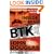 Inside the Mind of BTK: The True Story Behind the Thirty-Year Hunt for the Notorious Wichita Serial Killer