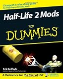 Half Life 2 Mods For Dummies (For Dummies (Computers))