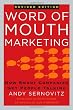 Word of Mouth Marketing: How Smart Companies Get People Talking, Revised Edition Word of Mouth Marketing: How Smart Companies Get People Talking, Revised Edition