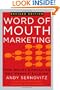 Word of Mouth Marketing: How Smart Companies Get People Talking, Revised Edition