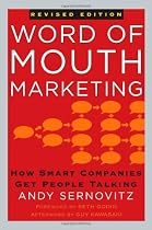 Word of Mouth Marketing: How Smart Companies Get People Talking, Revised Edition