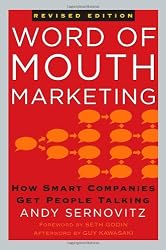 Word of Mouth Marketing: How Smart Companies Get People Talking, Revised Edition
