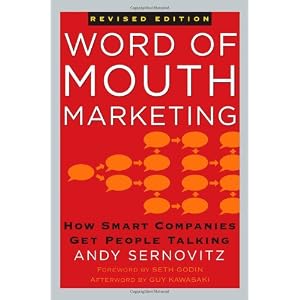 Word of Mouth Marketing, Revised Edition: How Smart Companies Get People Talking