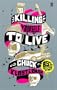 Killing Yourself to Live