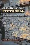 All the News Thats Fit to Sell: How the Market Transforms Information into News