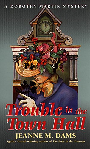 Trouble in the Town Hall (Dorothy Martin Mysteries, No. 2)