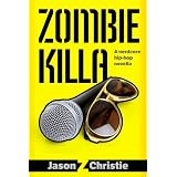 Zombie Killa ~ Jason Z. Christie