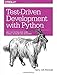 Test-Driven Development with Python: Obey the Testing Goat: Using Django, Selenium, and JavaScript