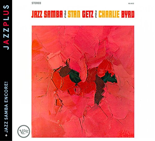 Stan Getz & Charlie Byrd - Jazzplus: Jazz Samba + Jazz Samba Encore! - Zortam Music