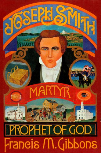 Joseph Smith: Martyr, Prophet of God