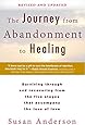 The Journey from Abandonment to Healing: Revised and Updated: Surviving Through and Recovering from the Five Stages That Accompany the Loss of  Love