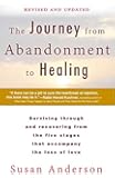 The Journey from Abandonment to Healing: Revised and Updated: Surviving Through and Recovering from the Five Stages That Accompany the Loss of  Love