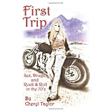First Trip: Sex, Drugz, and Rock & Roll in the 70'z