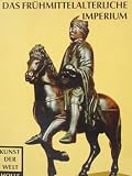 Produkt-Bild: Kunst der Welt. [Serie 2]. Die Kulturen des Abendlandes / [Hrsg. von Josef Adolf Schmoll gen. Eisenwerth]?Das fr&uuml;hmittelalterliche Imperium / Von Erich Kubach [u.] Victor H. Elbern