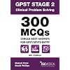 GPST Stage 2 - Clinical Problem Solving - 300 MCQs (Single Best Answer) for GPST / GPVTS Entry