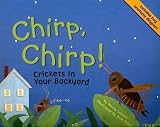 Chirp, Chirp!: Crickets in Your Backyard (Backyard Bugs)