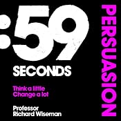 59 Seconds: Persuasion | [Richard Wiseman]