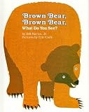 Brown Bear, Brown Bear, What Do You See?