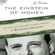 The Einstein of Money: The Life and Timeless Financial Wisdom of Benjamin Graham | [Joe Carlen]