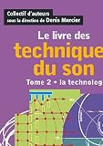 Acheter livre Informatique et Internet : Le livre des techniques du son – Tome 2 – 4e édition: La technologie
