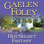 Her Secret Fantasy: A Novel | [Gaelen Foley]