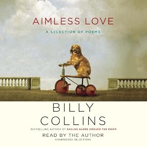 Aimless Love: A Selection of Poems | [Billy Collins]