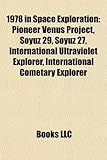 1978 in Space Exploration: Pioneer Venus Project, Soyuz 29, Soyuz 27, International Ultraviolet Explorer, International Cometary Explorer-
