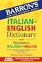 Barron's Italian-English Dictionary: Dizionario Italiano-Inglese (Barron's Foreign Language Guides)