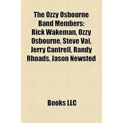The Ozzy Osbourne Band Members: Rick Wakeman, Ozzy Osbourne, Steve Vai, Jerry Cantrell, Randy Rhoads, Jason Newsted
