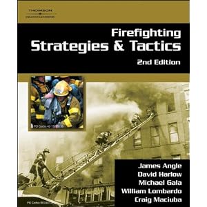 Firefighting Strategies and Tactics by James Angle, David Harlow, William Lombardo, and Craig Maciuba