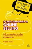 A quick start guide to online selling : sell your product on eBay, Amazon and other online market places