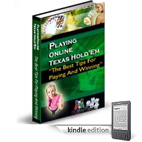 PLAYING ONLINE TEXAS HOLD EM THE BEST TIPS FOR PLAYING AND WINNING!
