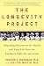 The Longevity Project: Surprising Discoveries for Health and Long Life from the Landmark Eight-Decade Study