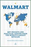 Walmart : key insights and practical lessons from the world's largest retailer