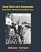 Deep, Dark and Dangerous: On The Bottom With The Northwest Salvage Divers by Rebecca Harrison