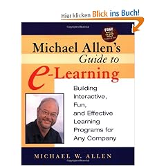 Michael Allen's Guide to E-Learning: Building Interactive, Fun and Effective Learning Programs for Any Company