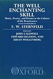 The Well enchanting skill : music, poetry, and drama in the culture of the Renaissance : essays in honour of F. W. Sternfeld