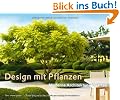Design mit Pflanzen - Moderne Architektur im Garten