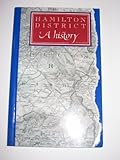 Hamilton District : a history
