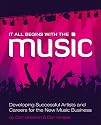 It All Begins with the Music: Developing Successful Artists for the New Music Business