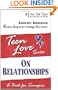 Teen Love:  On Relationships, A Book for Teenagers