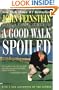 A Good Walk Spoiled: Days and Nights on the PGA Tour