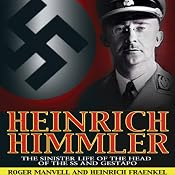 Heinrich Himmler: The SS, Gestapo, His Life and Career | [Roger Manvell, Heinrich Fraenkel]