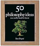 50 philosophy ideas you really need to know