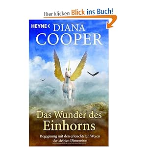 Das Wunder des Einhorns: Begegnung mit den erleuchteten Wesen der siebten Dimension