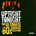 Uptight Tonight: Ultimate 60's Garage Collection