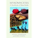 Myxomycetes:AHandbookofSlimeMolds