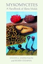 Myxomycetes: A Handbook Of Slime Molds